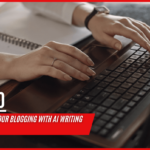 How To Revolutionize Your Blogging with AI Writing Tools